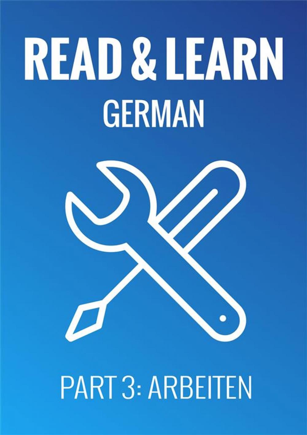 Big bigCover of Read & Learn German - Deutsch lernen - Part 3: Arbeiten