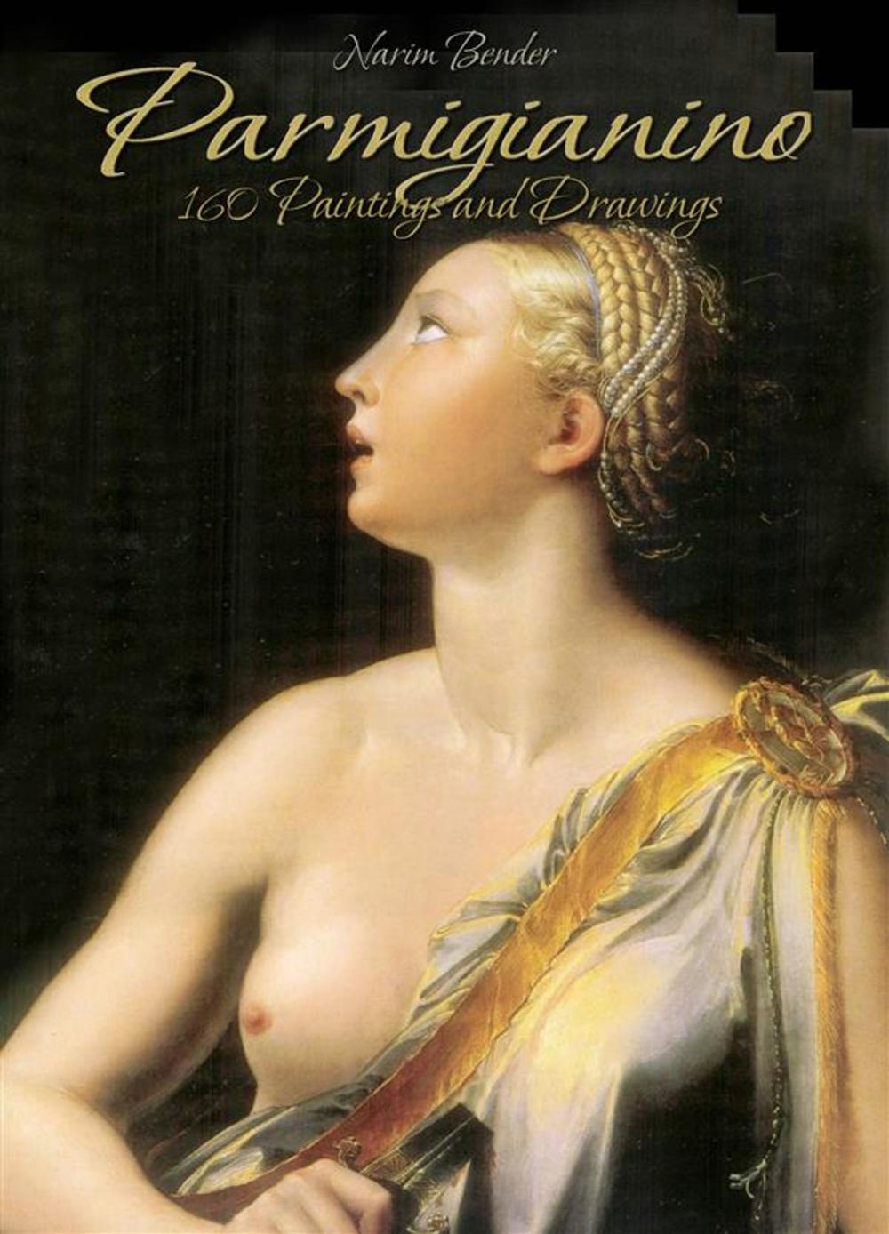 Big bigCover of Parmigianino: 160 Paintings and Drawings