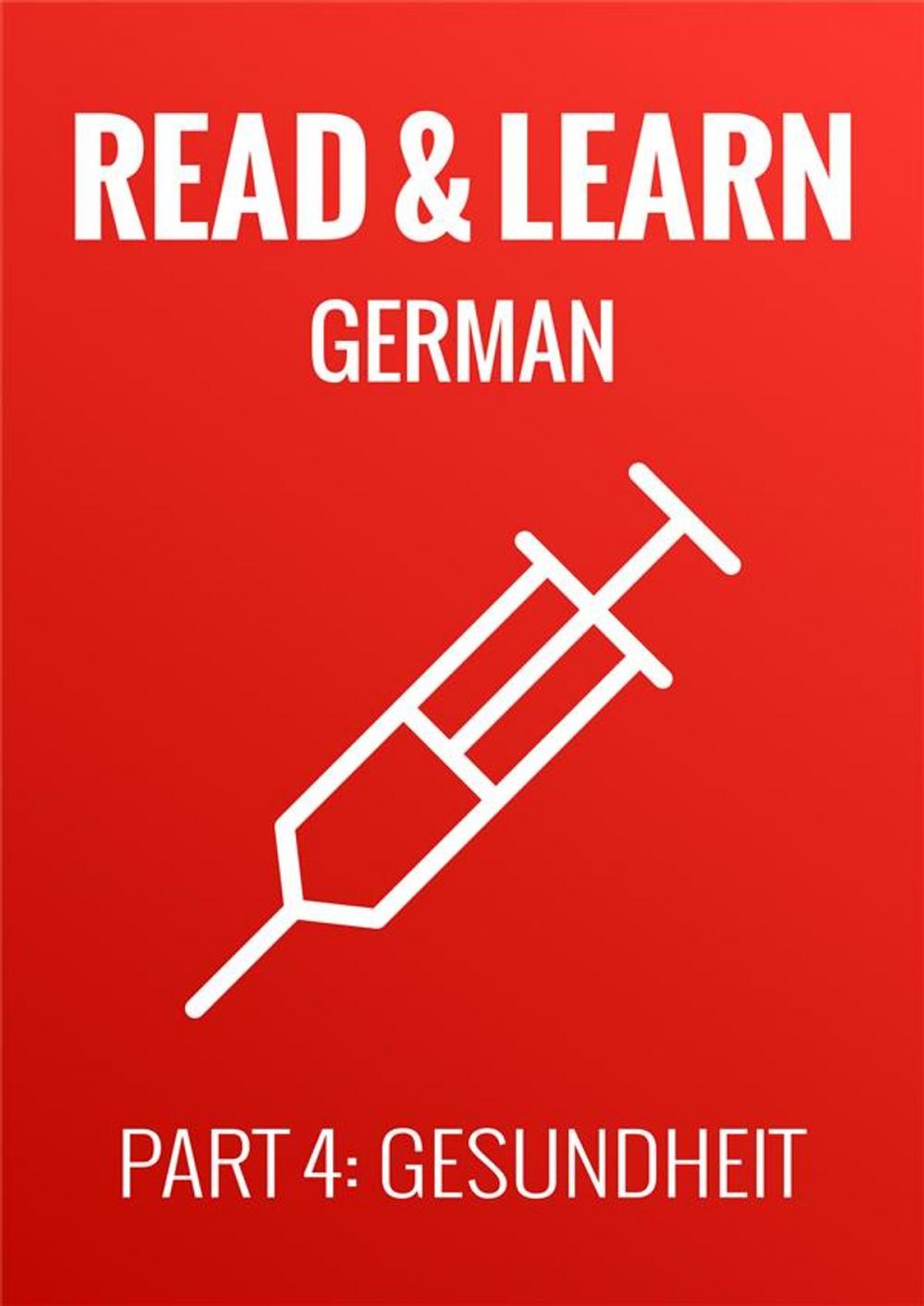 Big bigCover of Read & Learn German - Deutsch lernen - Part 4: Gesundheit