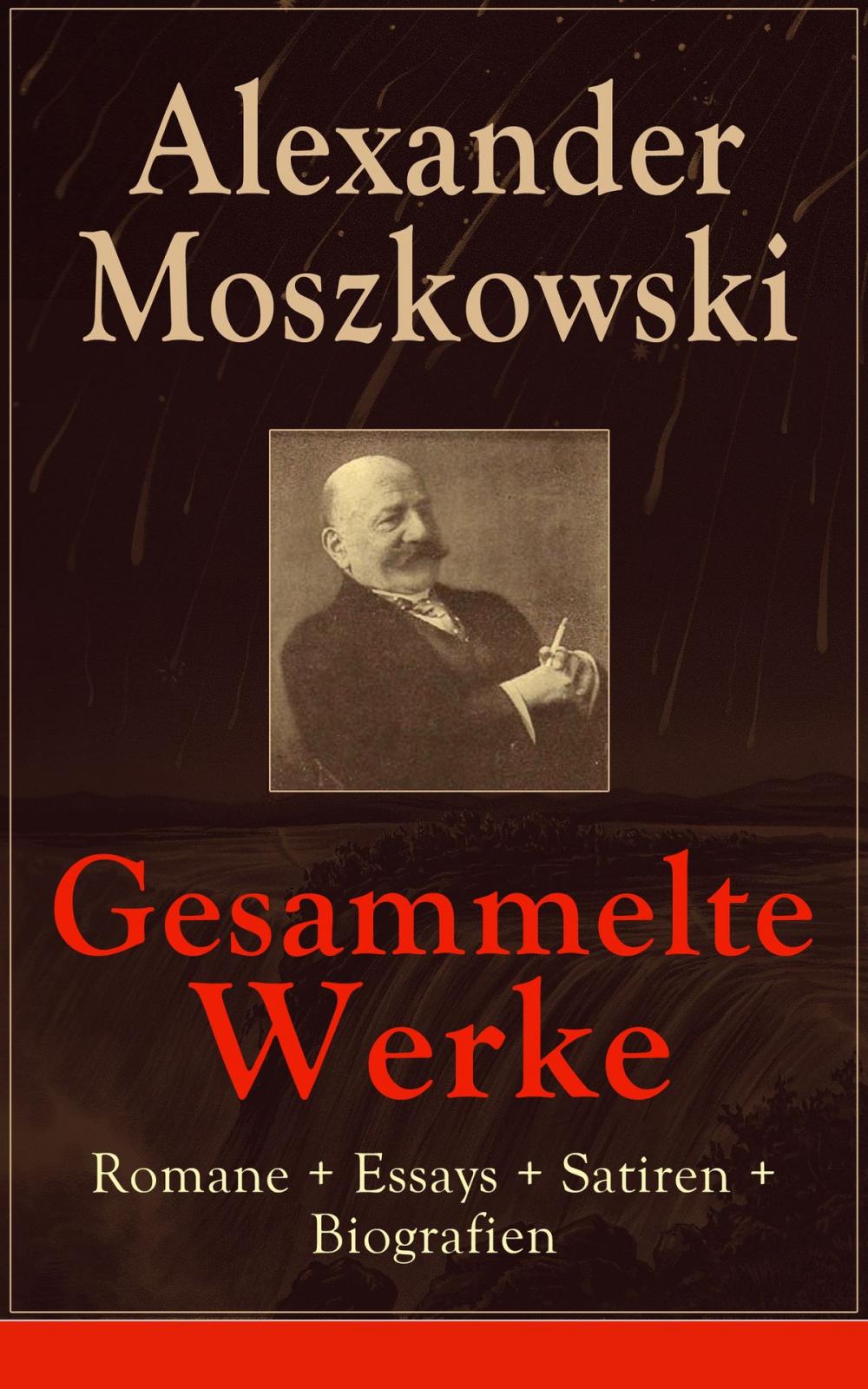 Big bigCover of Gesammelte Werke: Romane + Essays + Satiren + Biografien