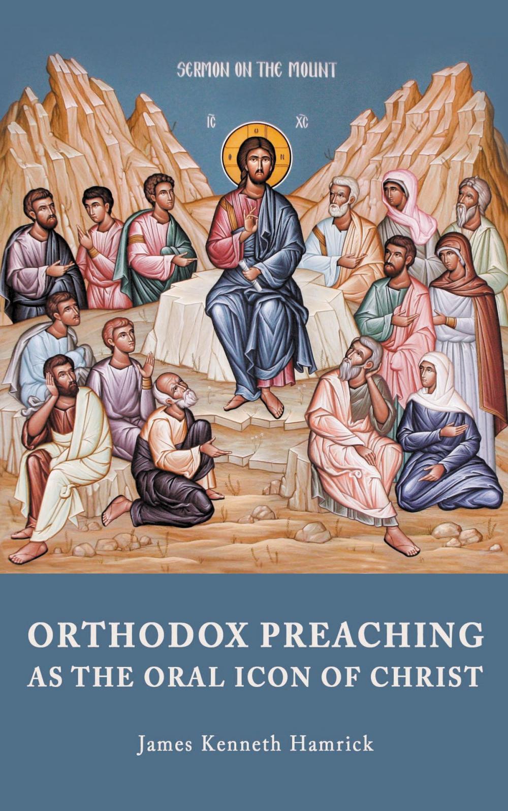 Big bigCover of ORTHODOX PREACHINGAS THE ORAL ICON OF CHRIST