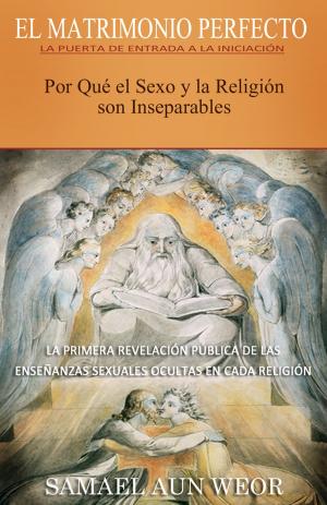 Cover of the book EL MATRIMONIO PERFECTO by Samael Aun Weor
