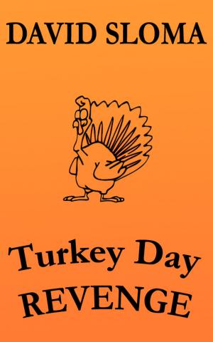 Cover of the book Turkey Day REVENGE by David Sloma