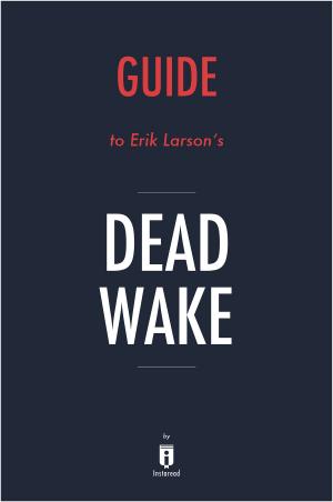 Cover of the book Guide to Erik Larson's Dead Wake by Instaread by Odom Hawkins
