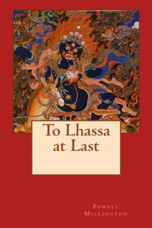 Cover of the book To Lhassa at Last by John Fiske