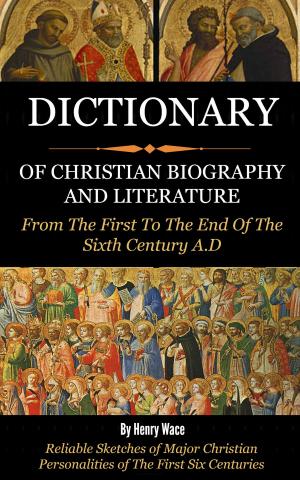 Cover of Dictionary of Christian Biography and Literature- From the 1st to the End of the 16th Century AD