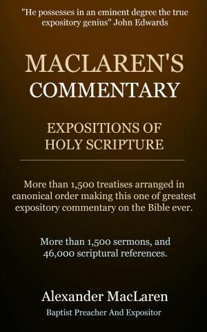 Cover of the book MacLaren's Commentary: Expositions of Holy Scripture by Jamieson, Robert, Fausset, A. R., Brown, David