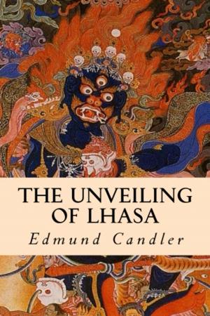 bigCover of the book The Unveiling of Lhasa by 