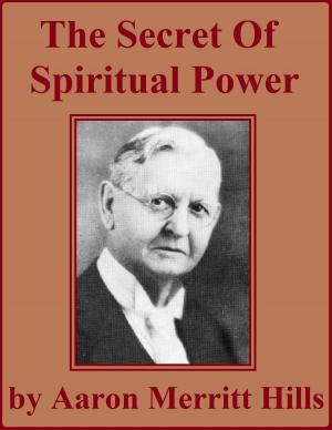 Cover of the book The Secret of Spiritual Power by Charles S. Price