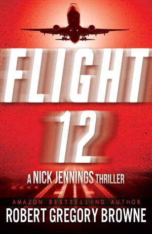 Book cover of Flight 12: A Nick Jennings Thriller