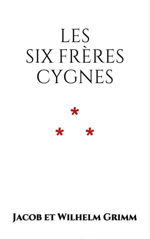 Cover of the book Les six frères cygnes by Guy de Maupassant