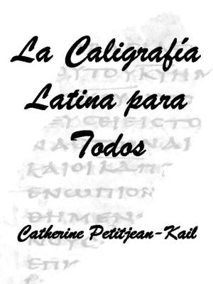 Cover of the book La Caligrafía Latina by Catherine Kail