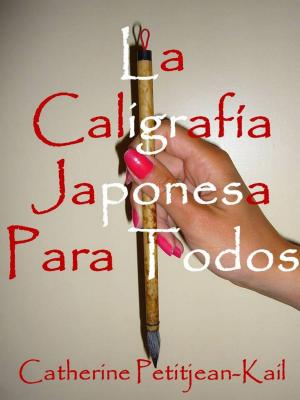 Cover of the book La Caligrafía Japonesa by Catherine Petitjean-Kail