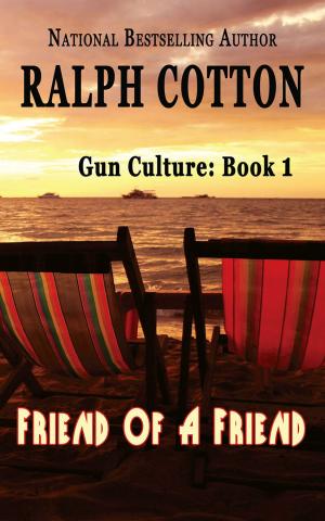 Cover of the book Friend Of A Friend by Ralph Cotton