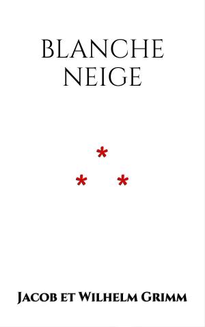 Cover of the book Blanche Neige by AMÉDÉE ACHARD