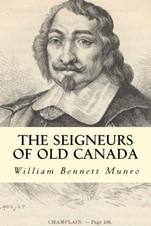Cover of the book The Seigneurs of Old Canada by Henry Dwight Sedgwick
