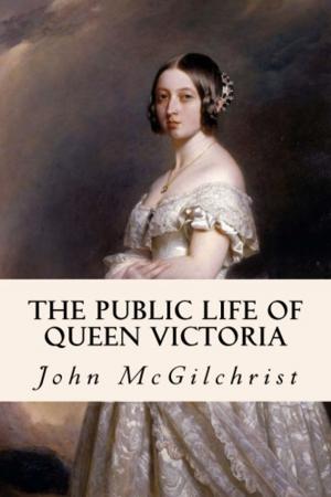Cover of the book The Public Life of Queen Victoria by Washington Irving