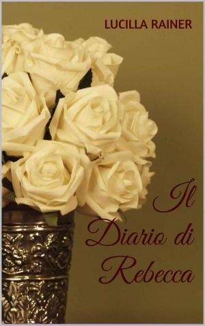Cover of the book Il Diario di Rebecca by Rebecca Winters