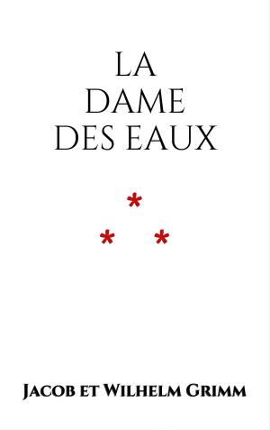 Cover of the book La Dame des Eaux by Blake Ridder