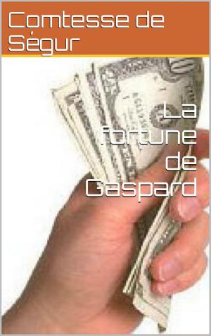 Cover of the book La fortune de Gaspard by Edgar Wallace