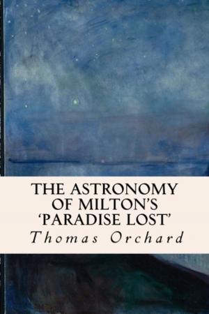 bigCover of the book The Astronomy of Milton's Paradise Lost by 