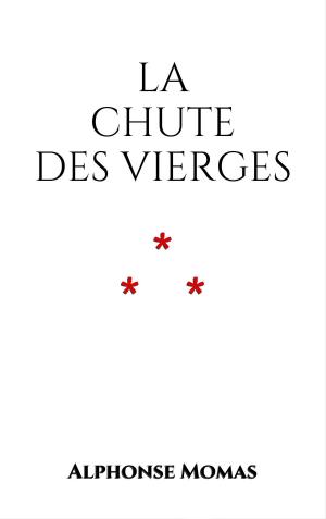 Cover of the book La Chute des vierges by Guy de Maupassant
