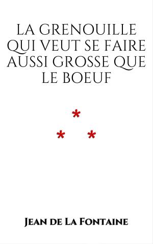 Cover of the book La Grenouille qui veut se faire aussi grosse que le Bœuf by Andrew Lang
