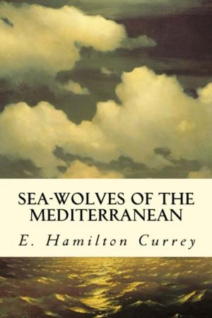 Cover of the book Sea-Wolves of the Mediterranean by William Wood