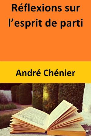 Cover of the book Réflexions sur l’esprit de parti by Gustave Le Rouge