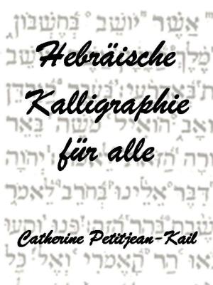 Cover of the book Hebräische Kalligraphie by Catherine Petitjean-Kail