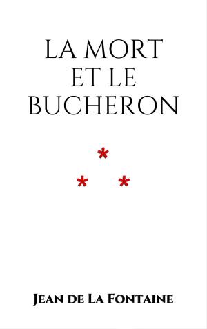 Cover of the book La Mort et le Bucheron by Jean de La Fontaine