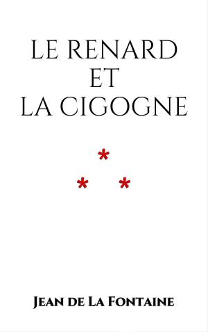 Cover of the book Le Renard et la Cigogne by Brian Cecil