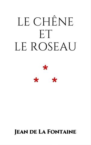 Cover of the book Le Chêne et le Roseau by C.M. Healy