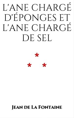 Cover of L'Ane chargé d'éponges, et l'Ane chargé de sel