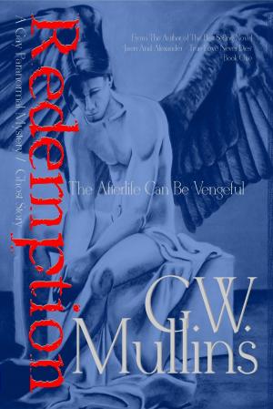 Cover of the book Redemption - A Gay Paranormal Mystery / Love Story by G.W. Mullins, C.L. Hause