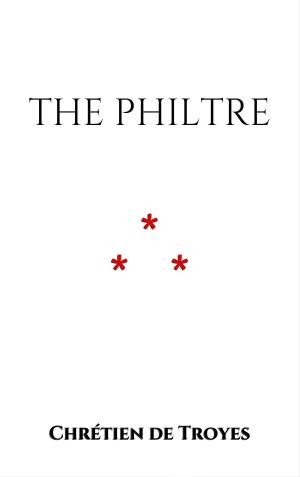 Cover of the book The Philtre by Jack London