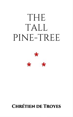 Cover of the book The Tall Pine-Tree by Charles Webster Leadbeater