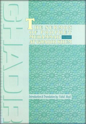 Cover of The sermon of prophet Muhammad at the Ghadir of Khum