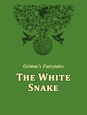 Cover of the book The White Snake by Grimm's Fairytales