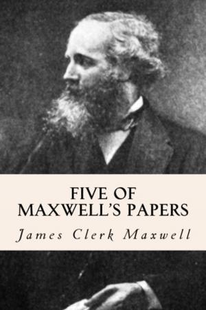 Cover of the book Five of Maxwell's Papers by George S. Merriam