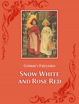 Cover of the book Snow White and Rose Red by Charles M. Skinner