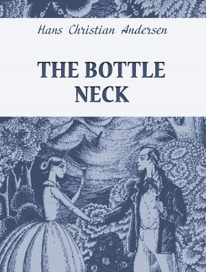 Cover of The Bottle Neck by Hans Christian Andersen, Media Galaxy