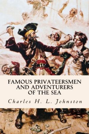 Cover of the book Famous Privateersmen and Adventurers of the Sea by William Wood