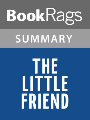 Cover of the book The Little Friend by Donna Tartt l Summary & Study Guide by Zarko Maroli