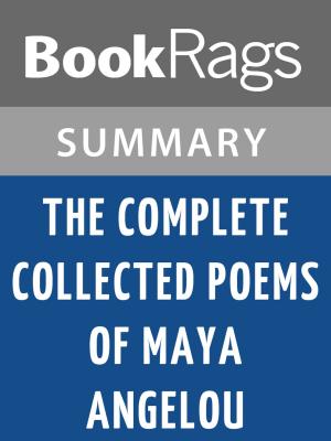 Cover of the book The Complete Collected Poems of Maya Angelou by Maya Angelou Summary & Study Guide by BookRags