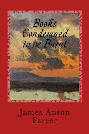 Cover of the book Books Condemned to be Burnt by Thomas A. Janvier