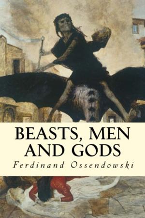 Cover of the book Beasts, Men and Gods by Arthur D. Hall