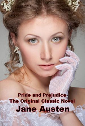 Cover of the book Pride and Prejudice, The Original Classic Novel by Daniel Defoe