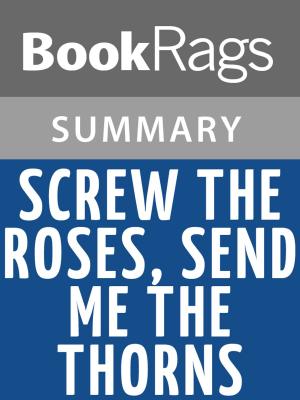 Book cover of Screw the Roses, Send Me the Thorns: The Romance and Sexual Sorcery of Sadomasochism by Philip Miller and Molly Devon Summary & Study Guide