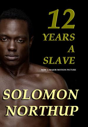Cover of the book Twelve Years a Slave, The Original Slave Narrative by Edith Nesbit